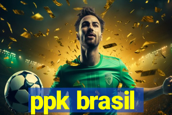 ppk brasil